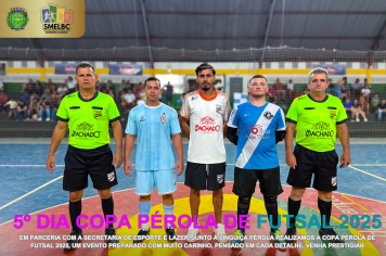  5º DIA DA COPA PÉROLA DE FUTSAL 2025! 