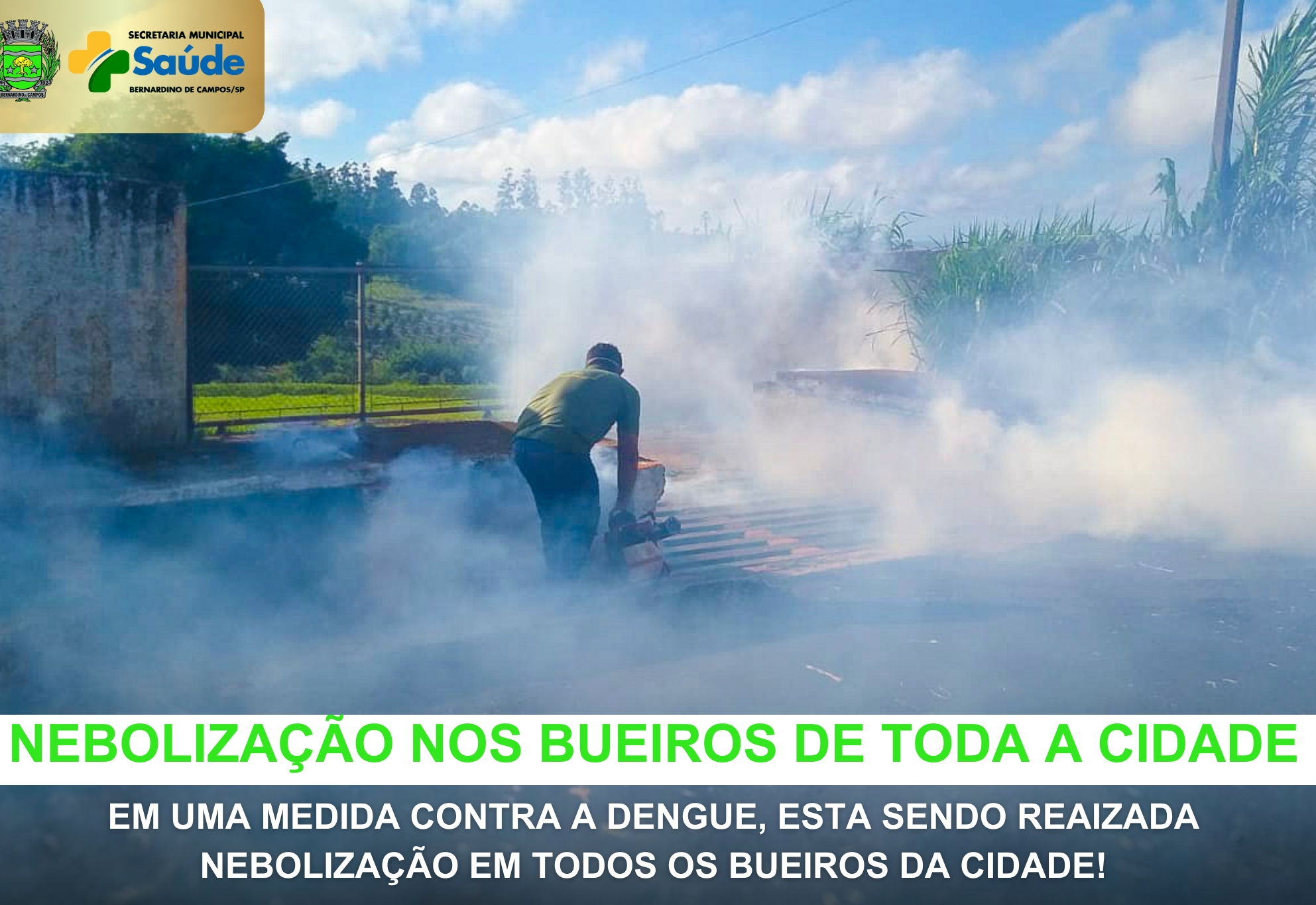 Nebulização nos bueiros, mais uma ação contra a dengue!