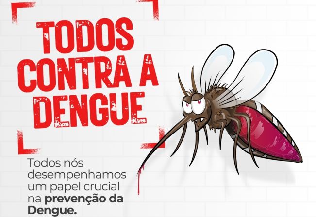 Diga NÃO à Dengue! Com prevenção, protegemos nossa saúde e nossa comunidade.